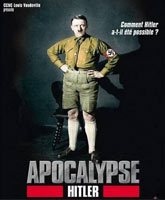 Apocalypse: Hitler / : 